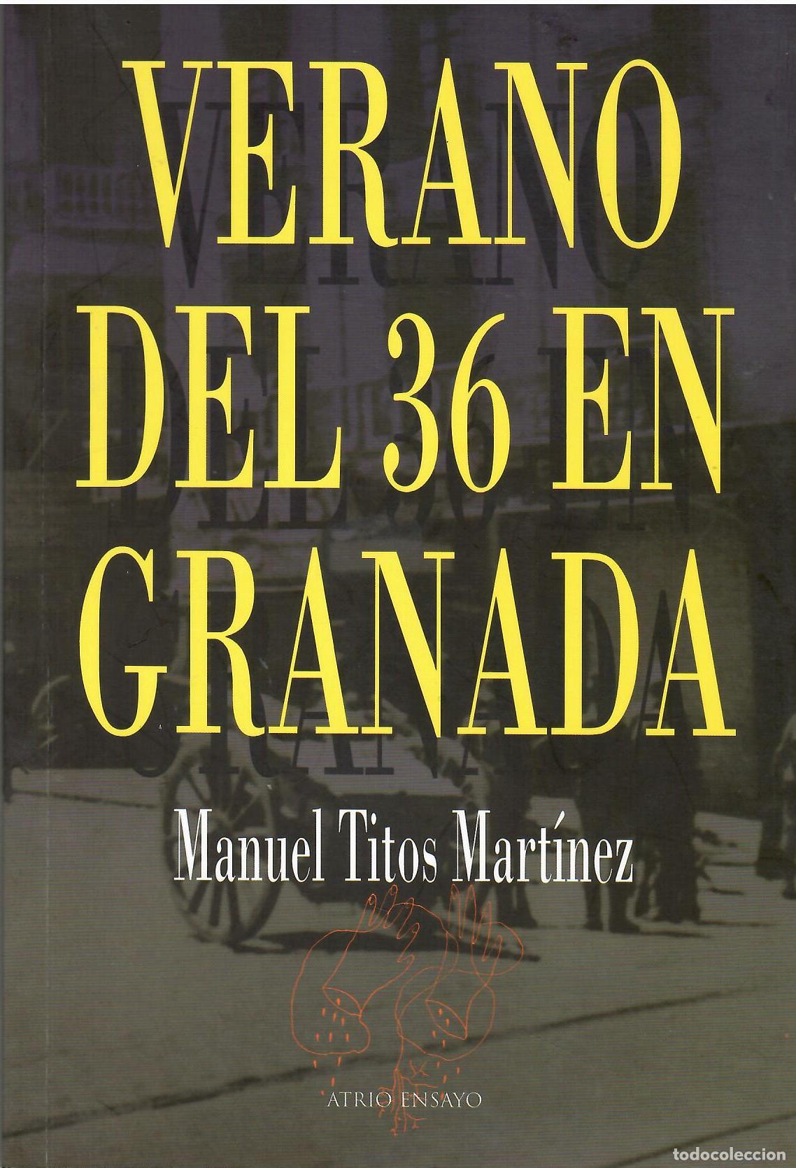 Libri di seconda mano: Verano del 36 en Granada. - Manuel Titos Mart&iacute;nez.