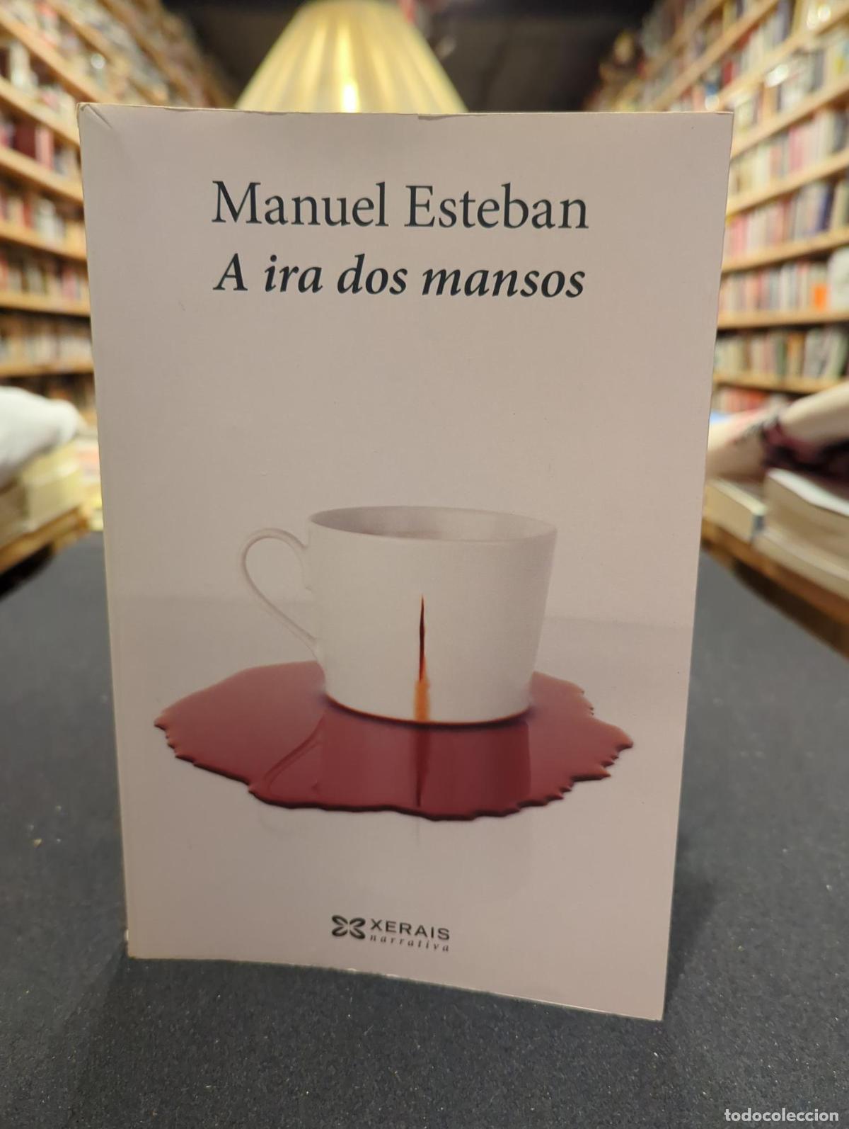 Libros: A ira dos mansos - Manuel Esteban