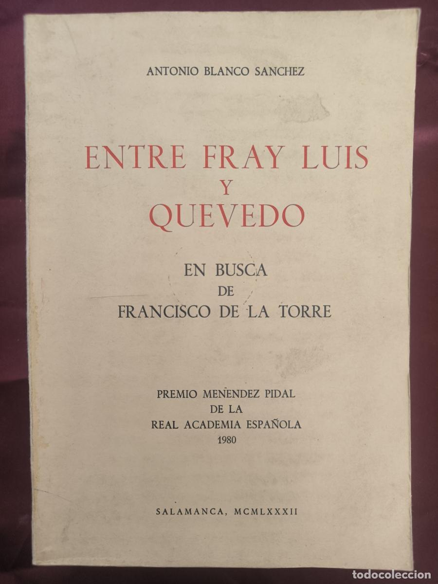 Libros: Entre Fray Luis y Quevedo. En busca de Francisco de la Torre - Antonio Blanco S&aacute;nchez