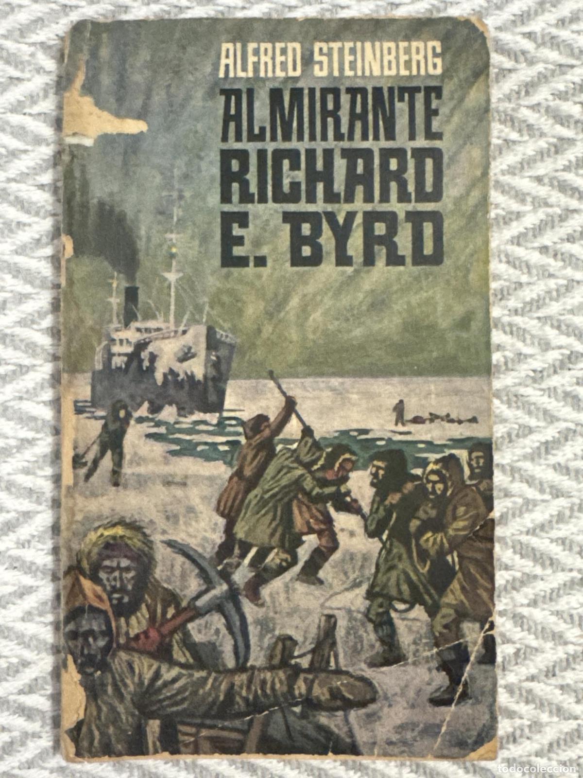 Libros: Almirante Richard E. Byrd - Alfred Steinberg