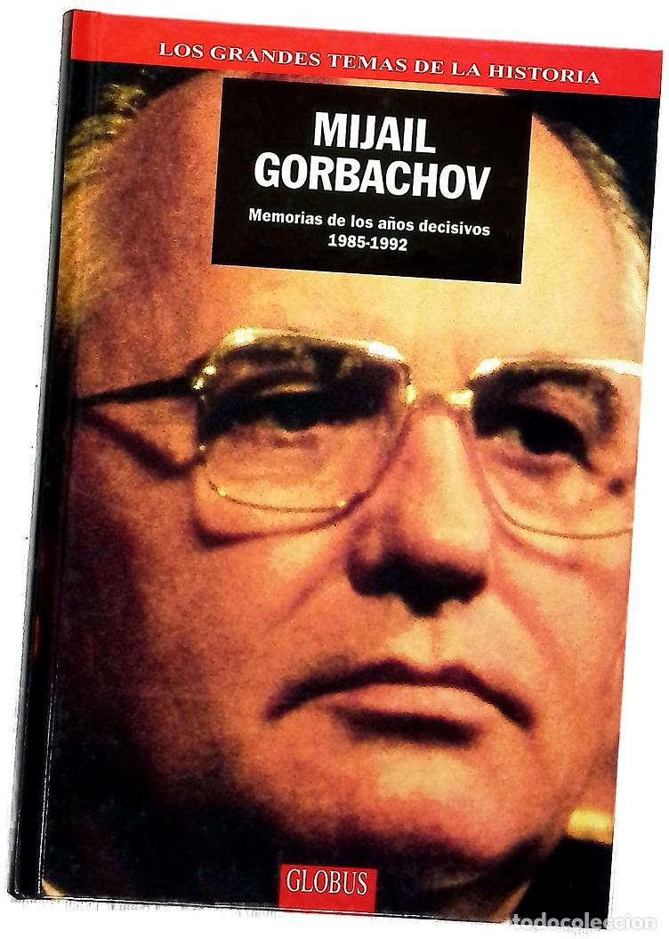Libri di seconda mano: Mijail Gorbachov: Memorias de los a&ntilde;os decisivios 1985-1992