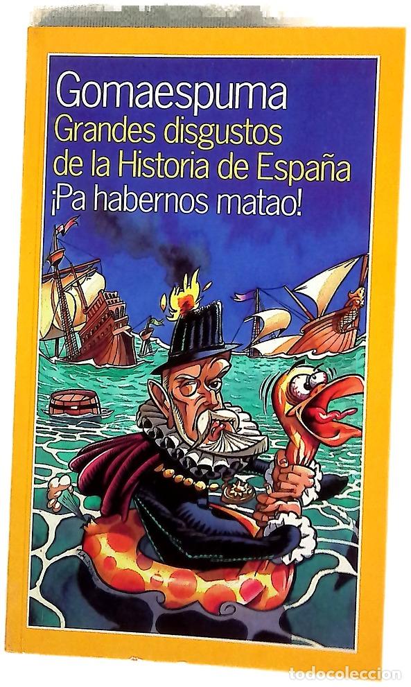 Libri di seconda mano: Gomaespuma Grandes disgustos de la historia de Espa&ntilde;a &iexcl;Pa habernos matao!