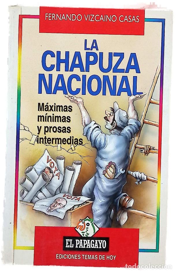 Libri di seconda mano: La chapuza nacional m&aacute;ximas m&iacute;nimas y prosas intermedias