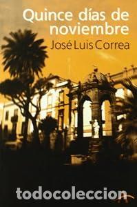 B&uuml;cher: Quince d&iacute;as de noviembre - Jos&eacute; Lu&iacute;s Correa