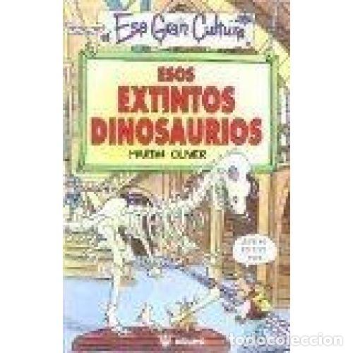 Libri di seconda mano: ESA GRAN CULTURA. ESOS EXTINTOS DINOSAURIOS - OLIVER, MART&Iacute;N