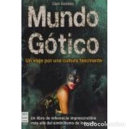 Libri di seconda mano: MUNDO G&Oacute;TICO. UN VIAJE POR UNA CULTURA FASCINANTE - BADDELEY, GAVIN