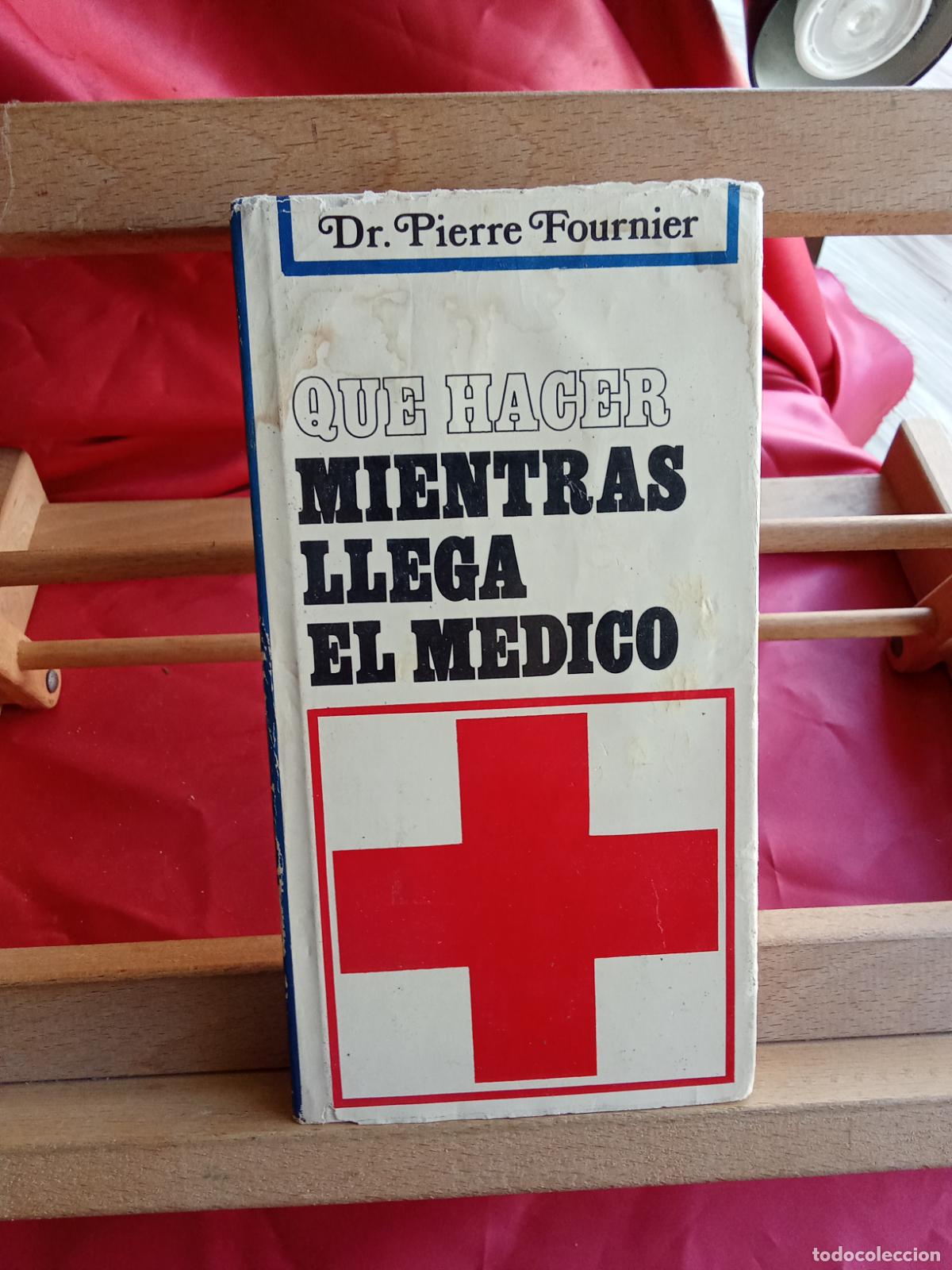 Libros: Que hacer mientras llega el medico. Dr. Pierre Fournier L.23704-570