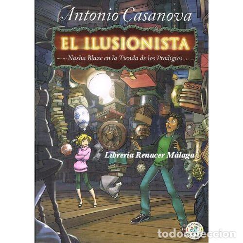 books: EL ILUSIONISTA. NASHA BLAZE EN LA TIENDA DE LOS PRODIGIOS - MONTANARI, ANTONIO
