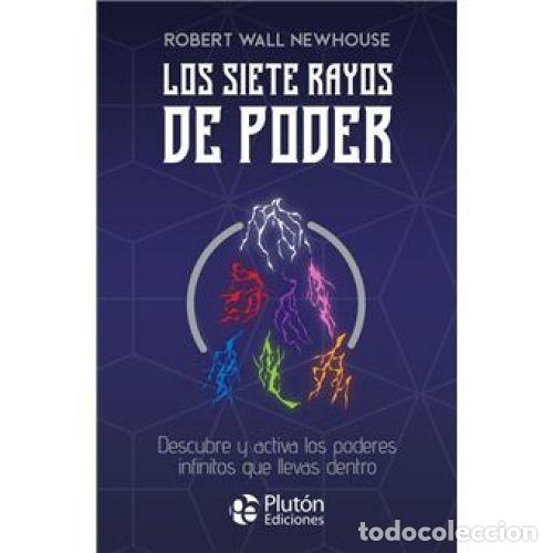 Libros: LOS SIETE RAYOS DE PODER. DESCUBRE Y ACTIVA LOS PODERES INFINITOS QUE LLEVAS DENTRO - NEWHOUSE, ROBE