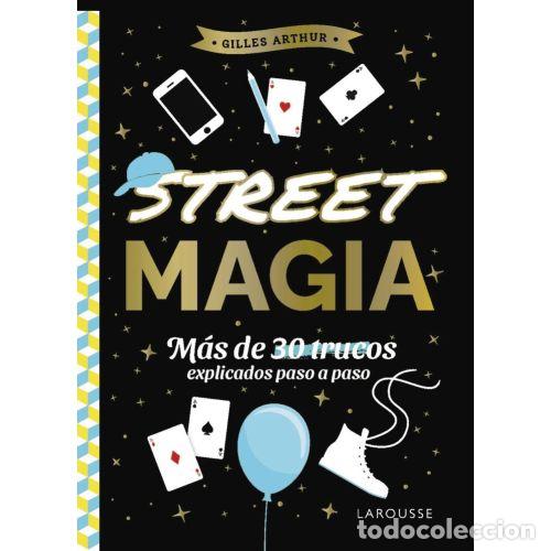 Libros: STREET MAGIA - ARTHUR, GILLES