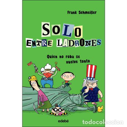 Livres: SOLO ENTRE LADRONES 2. QUIEN NO ROBA SE VUELVE TONTO - SCHMEIBER, FRANK