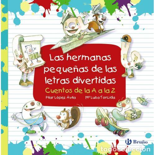 Livres: LAS HERMANAS PEQUE&Ntilde;AS DE LAS LETRAS DIVERTIDAS - L&Oacute;PEZ &Aacute;VILA, MAR&Iacute;A DEL PILAR Y TORCIDA, MAR&Iacute;A LUISA