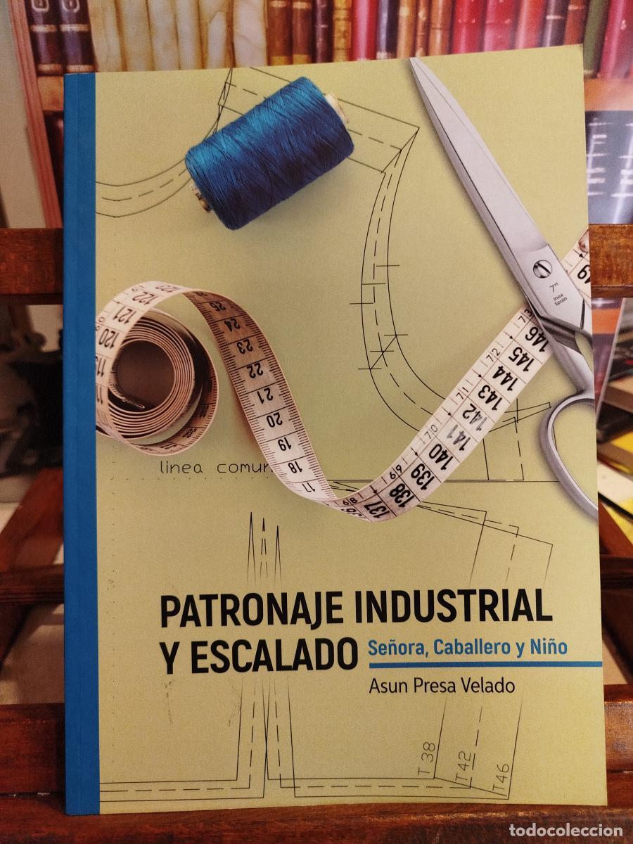 Libri di seconda mano: Patronaje industrial y escalado: se&ntilde;ora, caballero y ni&ntilde;o. - Presa Velado, Ausencia