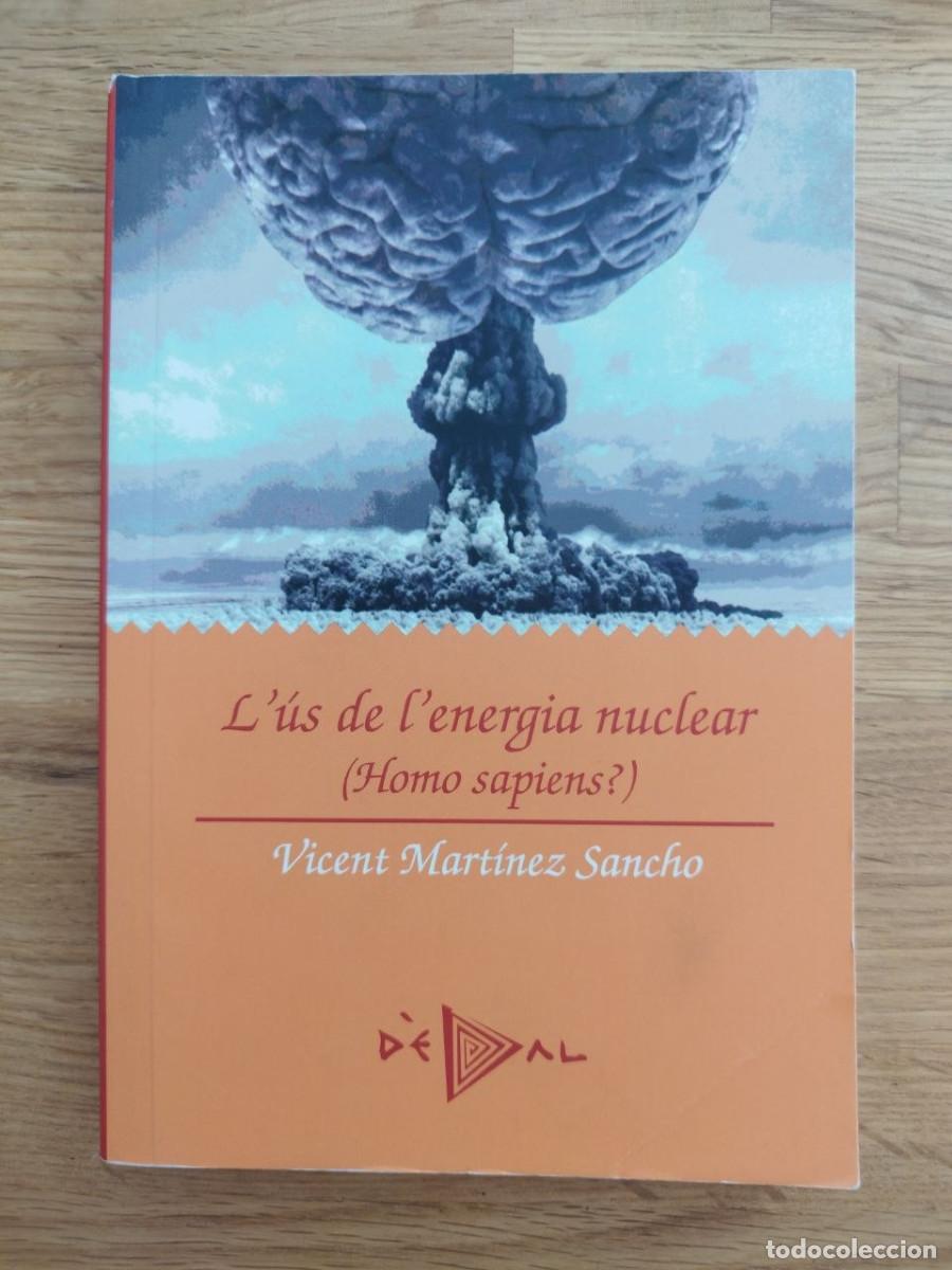 B&uuml;cher: L&acute;us de l&acute;energia nuclear (Homo sapiens?), Vicent Mart&iacute;nez Sancho (PREGUNTAR DISPONIBILIDAD)