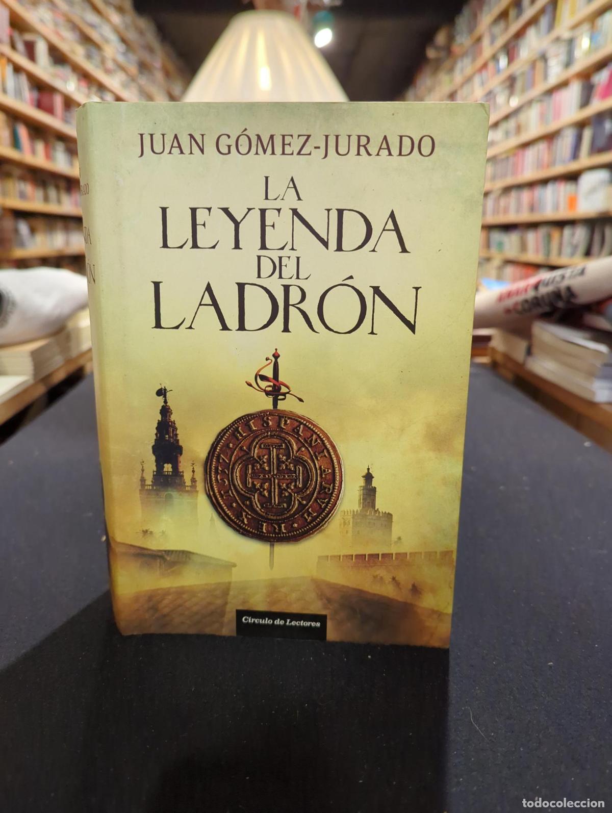 Libros: La Leyenda Del Ladr&oacute;n - Gomez-Jurado, Juan