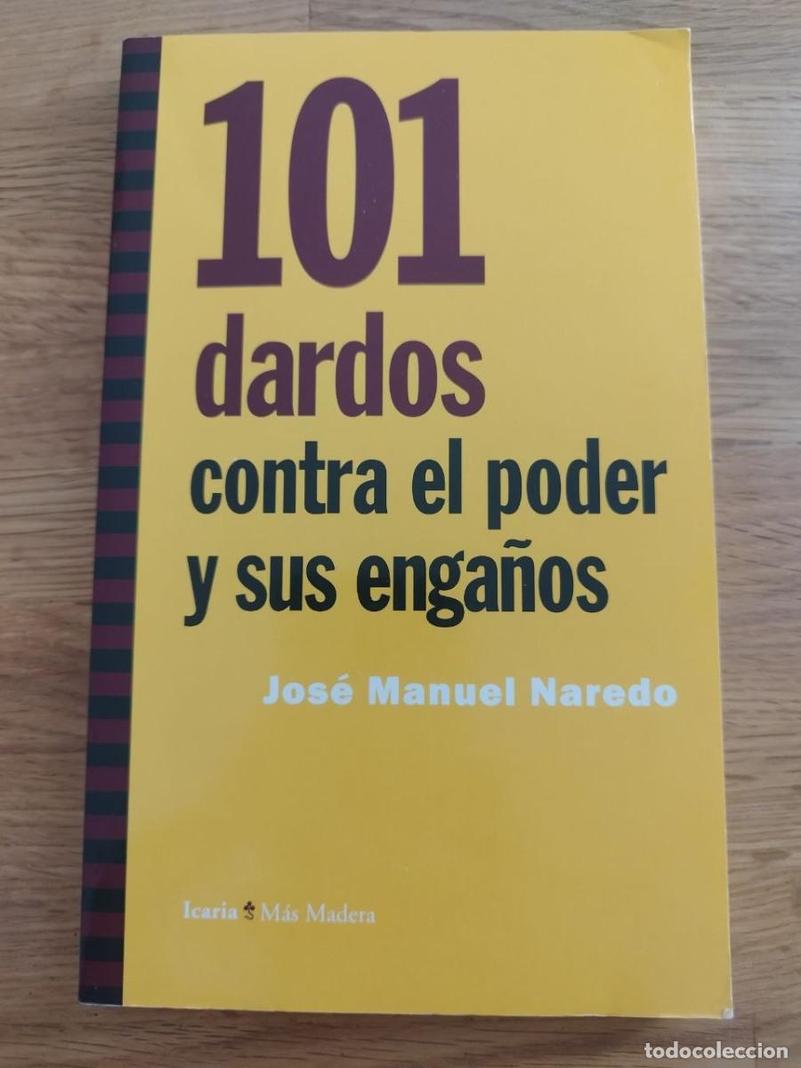 Libros: 101 dardos contra el poder y sus enga&ntilde;os, Jos&eacute; Manuel Naredo (PREGUNTAR DISPONIBILIDAD)