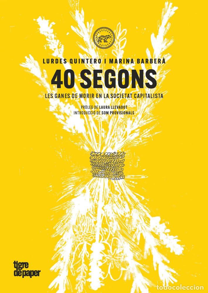 Libros: 40 segons: Les ganes de morir en la societat capitalista: 208 (ASSAIG)