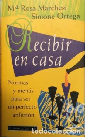Libros: RECIBIR EN CASA. Normas y men&uacute;s para ser un perfecto anfitri&oacute;n.