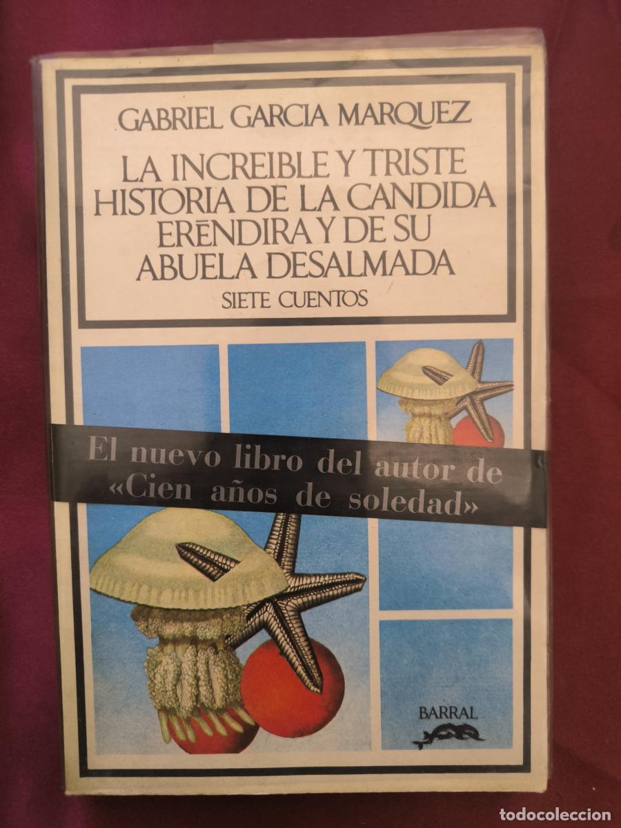 Libros: La incre&iacute;ble y triste historia de la c&aacute;ndida Er&eacute;ndira y de su abuela desalmada. Siete cuentos - Gabr