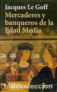 Libros: Mercaderes y banqueros de la Edad Media - Le Goff, Jacques