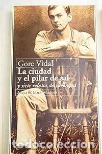 Libros: La ciudad y el pilar de sal y siete relatos de juventud. - Gore Vidal