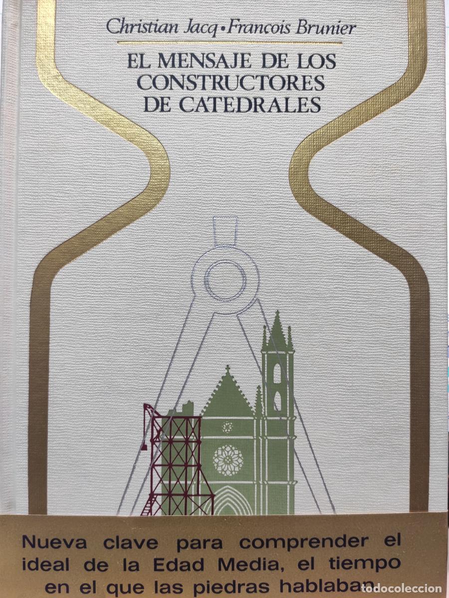 Libros: El mensaje de los constructores de catedrales - Christian Jacq. Fran&ccedil;ois Brunier