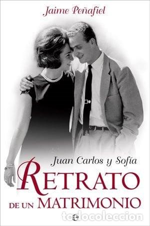 Libros: Juan Carlos y Sof&iacute;a retrato de un matrimonio - Jaime Pe&ntilde;afiel