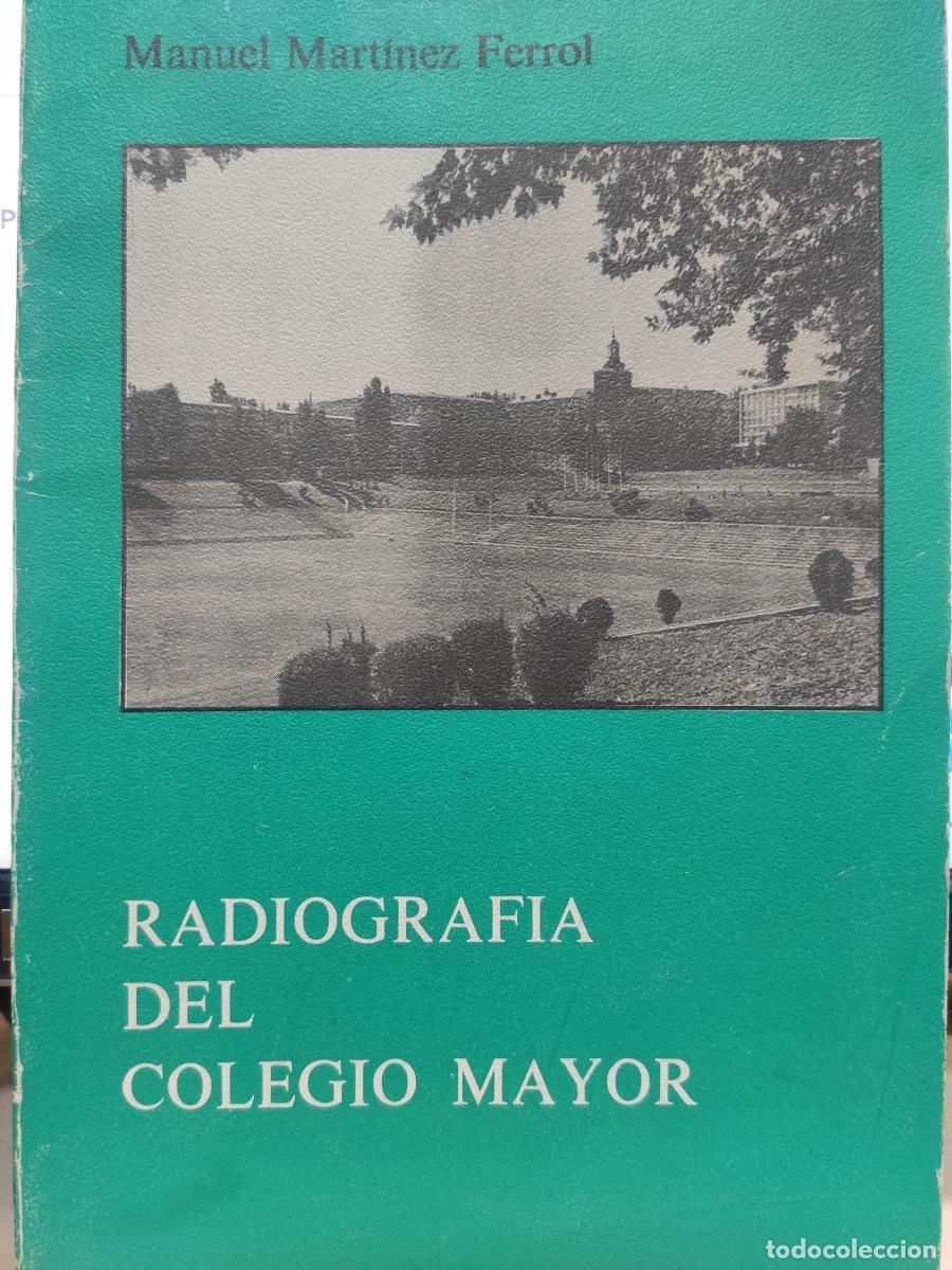 Libros: RADIOGRAF&Iacute;A DEL COLEGIO MAYOR. - Manuel Mart&iacute;nrz Ferrol