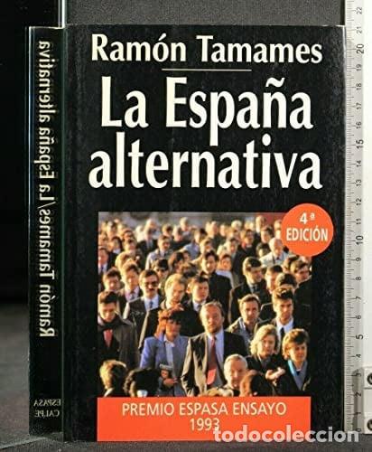 Libros: Espa&ntilde;a alternativa (Espasa hoy) (Spanish Edition) - Tamames; Ram&oacute;n