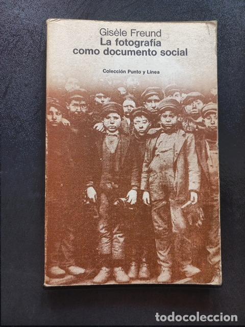 Libros: Gis&egrave;le Freund - La fotograf&iacute;a como documento social