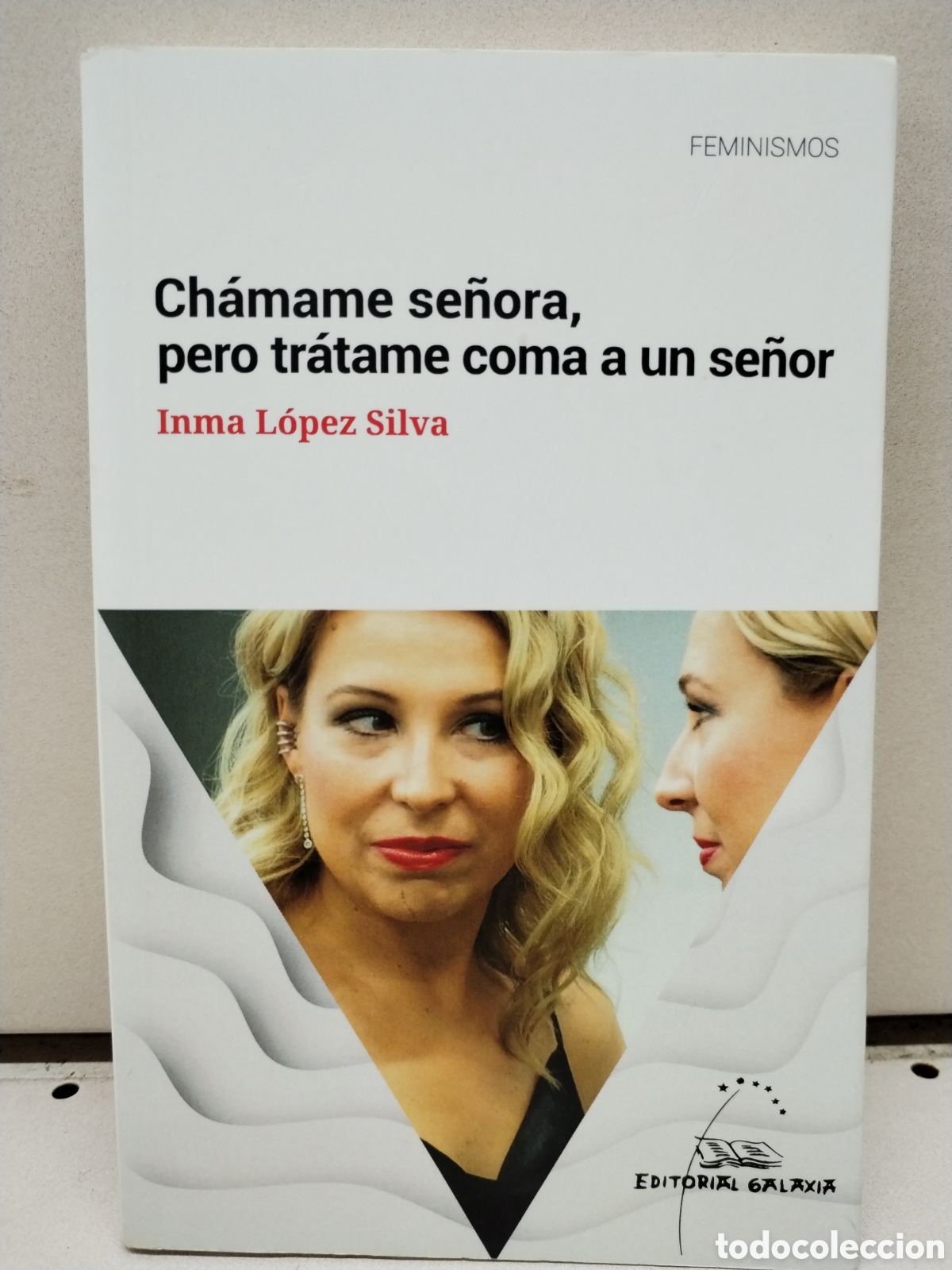 Livres: Chamame se&ntilde;ora, pero tratame coma a un se&ntilde;or - Lopez Silva, Inma