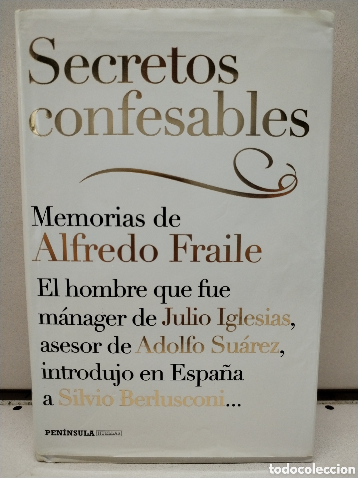Livres: Secretos confesables: Memorias del que fue m&aacute;nager de Julio Iglesias, asesor de Adolfo Su&aacute;rez, intro