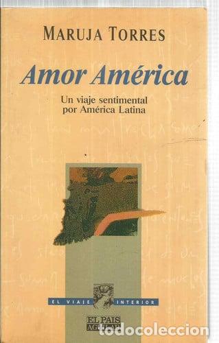 Libros: Amor Am&eacute;rica: Un viaje sentimental por Am&eacute;rica Latina (El Viaje interior) (Spanish Edition) - Torres