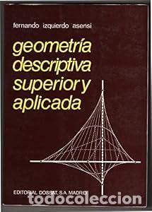 Libros: Geometr&iacute;a Descriptiva Superior y Aplicada. - Fernando Izquierdo Asensi