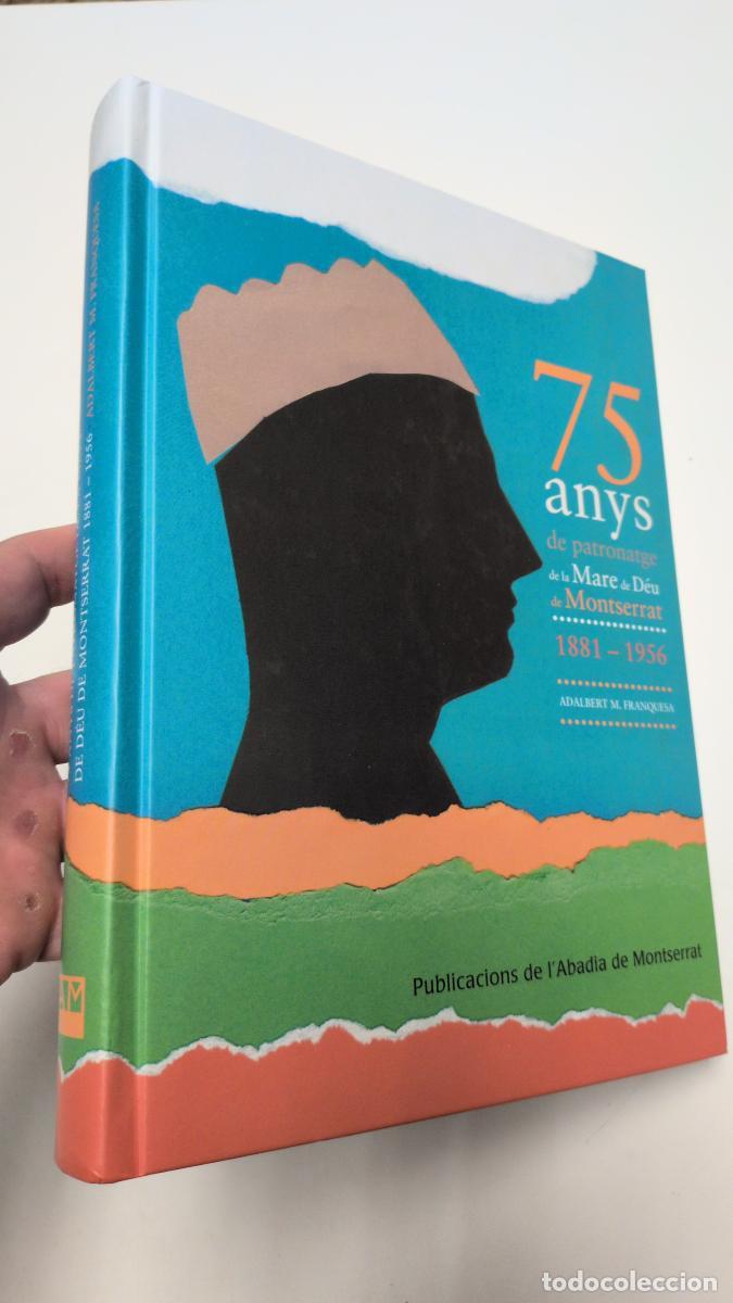 Libros: 75 anys de patronatge de la Mare de D&eacute;u de Montserrat - Adalbert Maria Franquesa i Garr&oacute;s