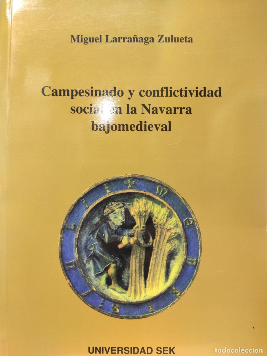 Libros: Campesinado y conflictividad social en la Navarra BajoMedieval - Miguel Larra&ntilde;aga Zulueta