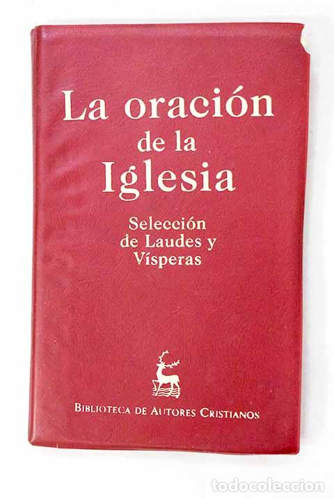 Libros: La oraci&oacute;n de la Iglesia: selecci&oacute;n de laudes y v&iacute;speras