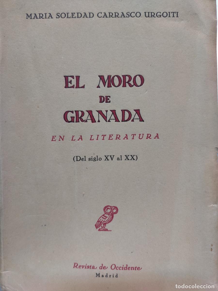 Libri di seconda mano: EL MORO DE GRANADA EN LA LITERATURA. (Del siglo XV al XX). - Mar&iacute;a Soledad Carrasco Urgoiti.