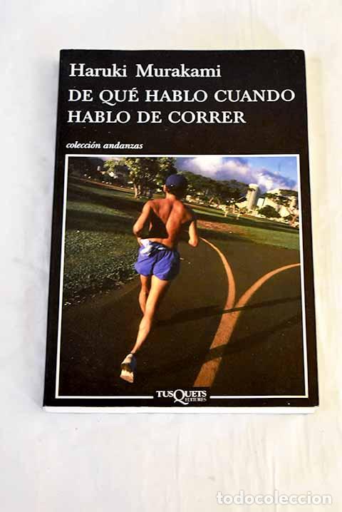 Libros: De que hablo cuando hablo de correr.- Murakami, Haruki