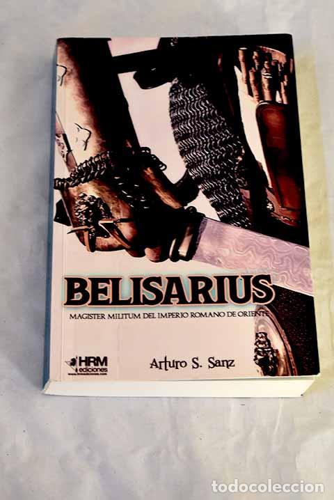 Libros: Belisarius: magister militum del Imperio Romano de Oriente.- S&aacute;nchez Sanz, Arturo