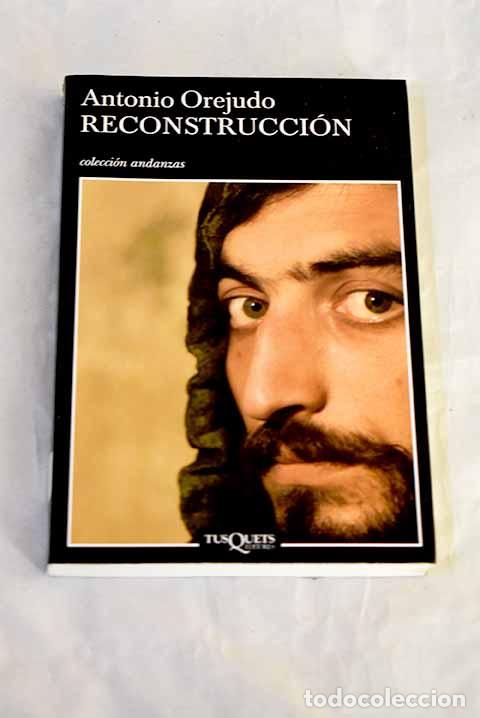 Libros: Reconstrucci&oacute;n: Orejudo, Antonio.- Orejudo, Antonio