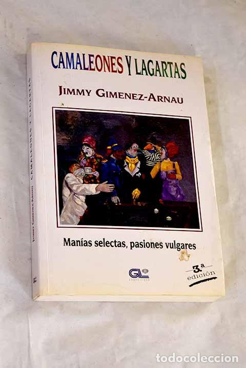 Libros: Camaleones y lagartas: man&iacute;as selectas, pasiones vulgares.- Gim&eacute;nez-Arnau, Joaqu&iacute;n