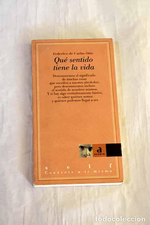 Libros: Qu&eacute; sentido tiene la vida.- Carlos Otto, Federico de