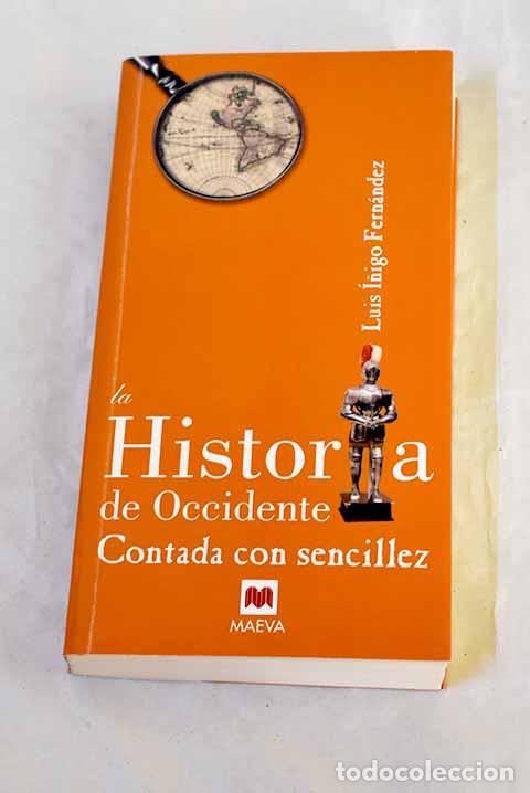 Libros: La historia de Occidente contada con sencillez.- Fern&aacute;ndez, Luis &Iacute;&ntilde;igo