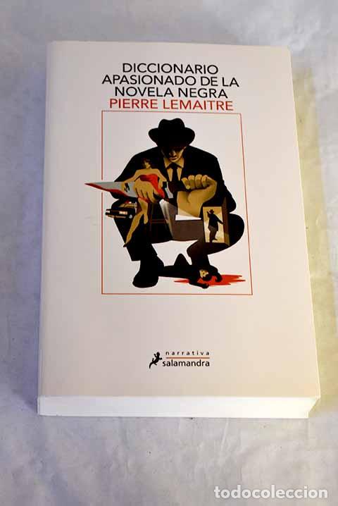 Libros: Diccionario apasionado de la novela negra.- Lemaitre, Pierre