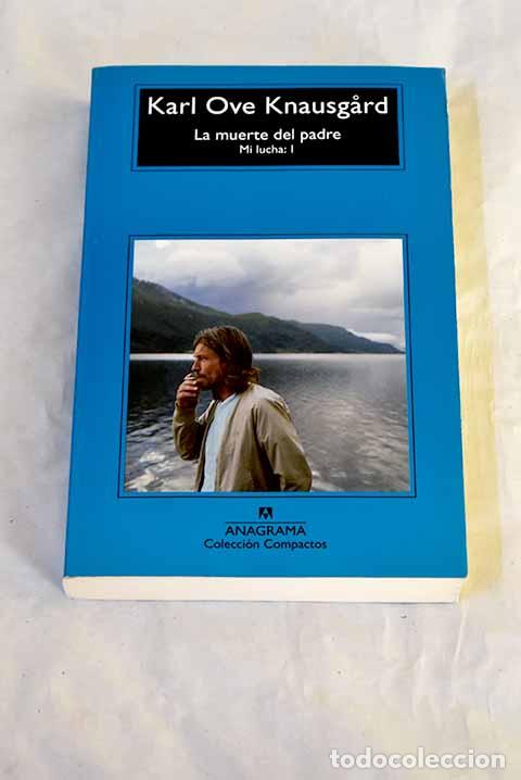 Libros: La muerte del padre: Knausgard, Karl Ove.- Knausgard, Karl Ove