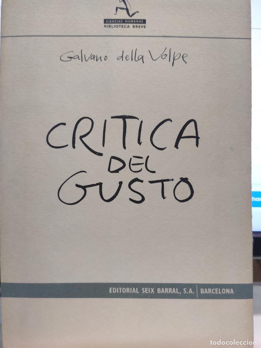Libros: CR&Iacute;TICA DEL GUSTO. - Galvano della Volpe. - Foto 1