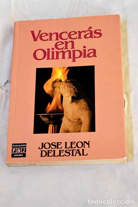 Libros: Vencer&aacute;s en Olimpia: Le&oacute;n Delestal, Jos&eacute;.- Le&oacute;n Delestal, Jos&eacute;