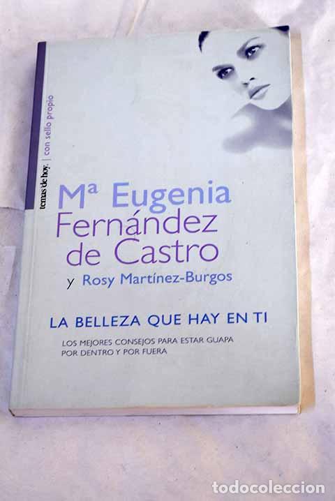 Libros: La belleza que hay en ti: los mejores consejos para estar guapa por dentro y por fuera