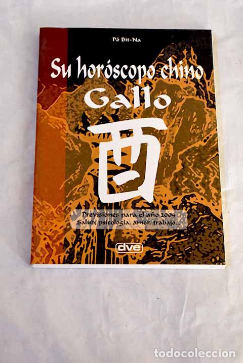 Libros: Su hor&oacute;scopo chino: Gallo.- Po, Bit-Na